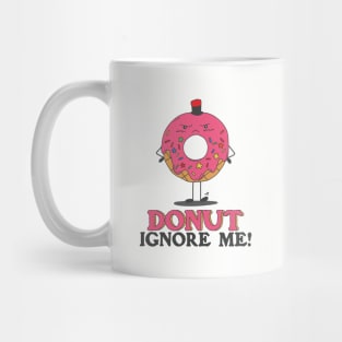 Donut Ignore Me Cute Pun Mug